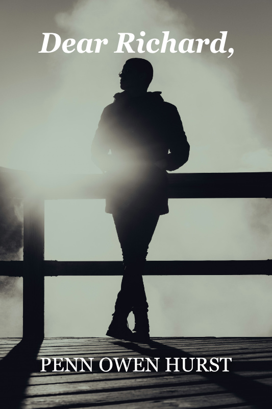 book cover of Penn Owen Hurst's online novel, Dear Richard